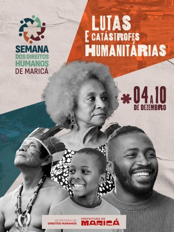 A Prefeitura de Maricá, por meio da Secretaria de Direitos Humanos, realiza, entre os dias 4 e 10 de dezembro, a Semana de Direitos Humanos 2025, que neste ano traz o tema “Lutas e catástrofes humanitárias”.