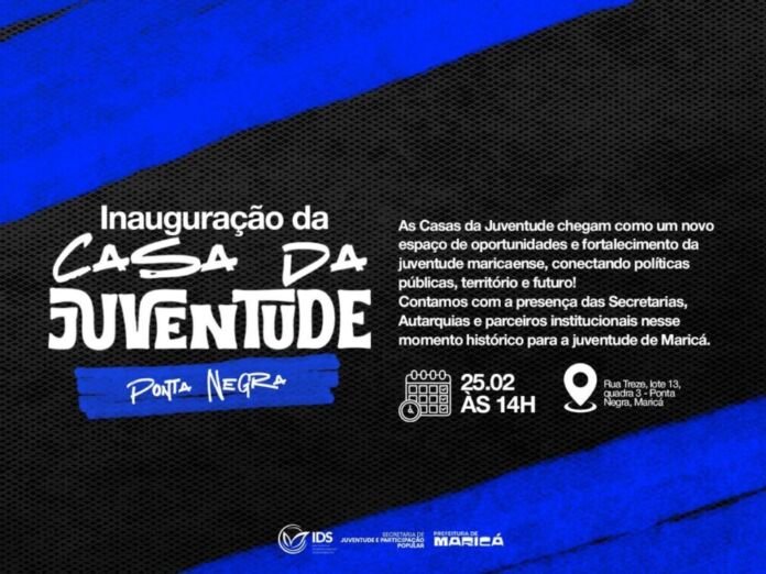 A Prefeitura de Maricá realiza nesta quarta-feira (25/02), às 14h, a inauguração da Casa da Juventude, Polo Ponta Negra