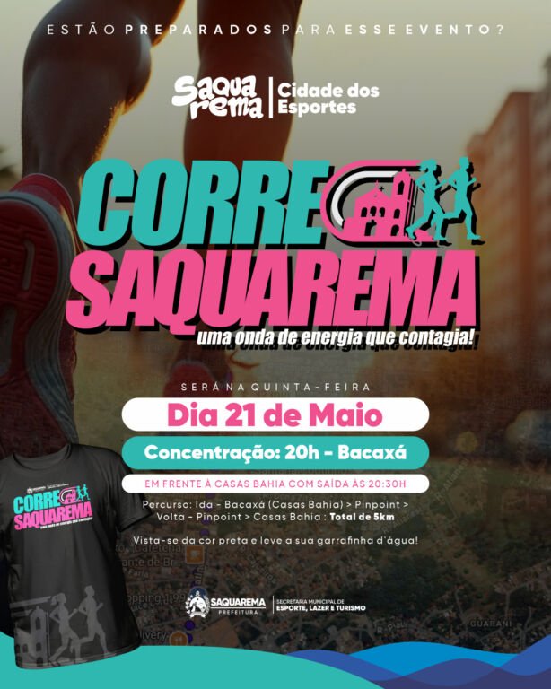 Cartaz (7) A Prefeitura de Saquarema, por meio da Secretaria Municipal de Esporte, Lazer e Turismo, realizará no dia 21 de maio (quinta-feira) mais uma edição do Corre Saquarema – Uma onda de energia que contagia
