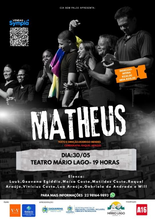 “Matheus” é o espetáculo que será encenado no próximo sábado, dia 30 de maio, às 19h, no Teatro Municipal Mário Lago, em Saquarema