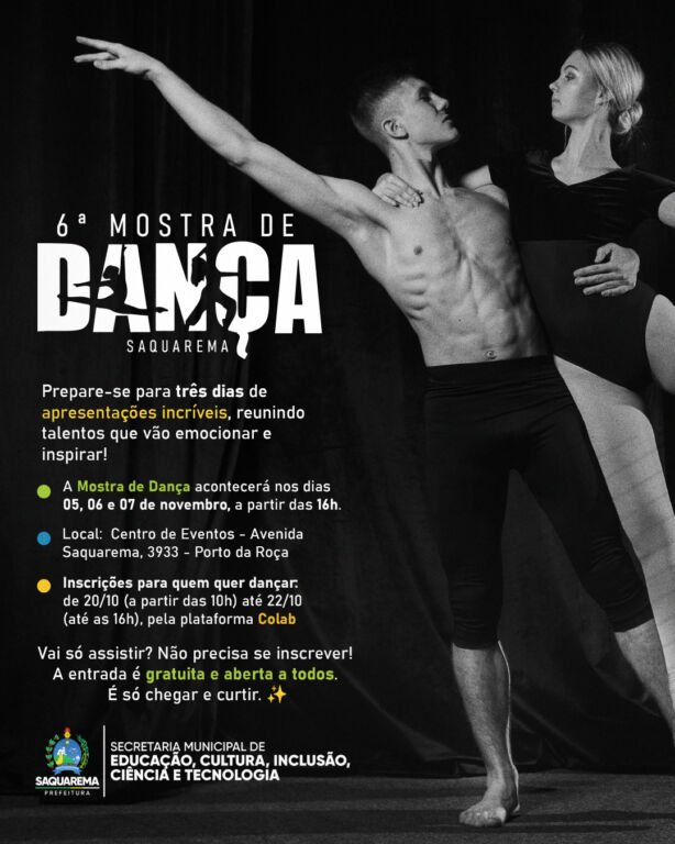 De 05 a 07 de novembro, a Prefeitura de Saquarema, por meio da Secretaria Municipal de Educação, Cultura, Inclusão, Ciência e Tecnologia, realizará a 6ª Mostra de Dança de Saquarema